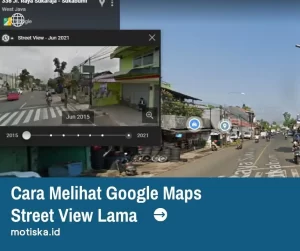 Cara Melihat Google Maps Street View Lama