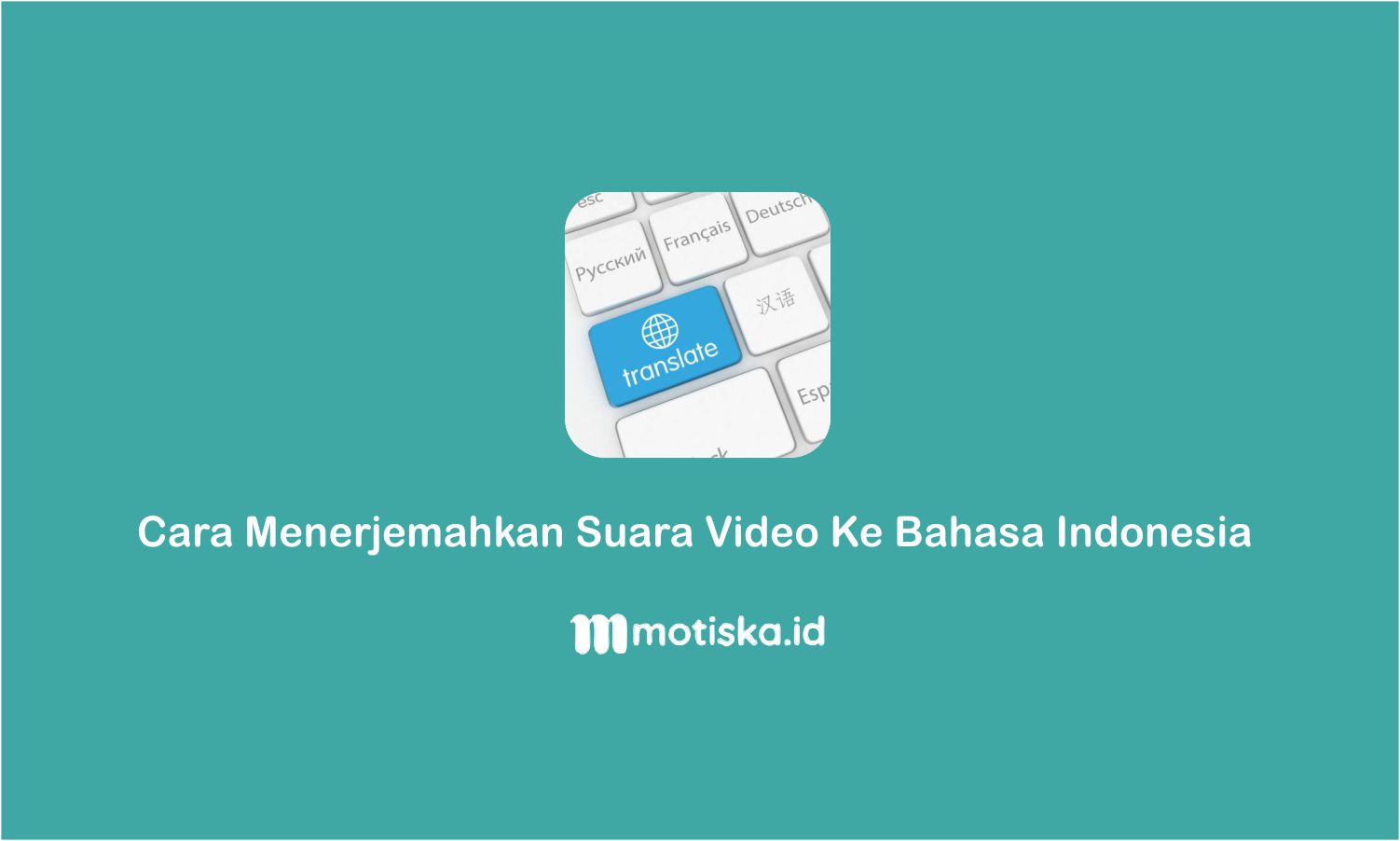 Cara Menerjemahkan Suara Video ke Bahasa Indonesia di Android: Panduan Lengkap