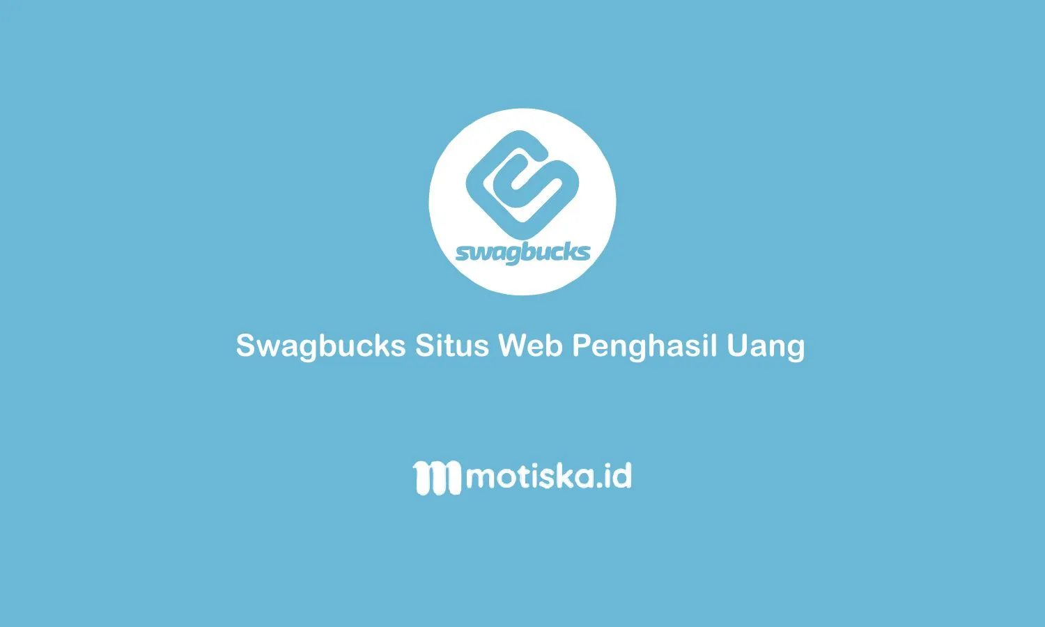 Swagbucks Situs Web Penghasil Uang Paling Cuan - Motiska